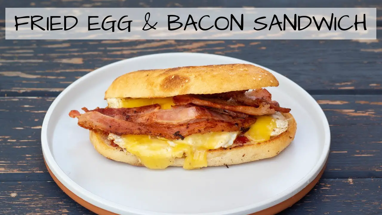 How To Make The Ultimate Fried Egg, Bacon And Cheese Sandwich