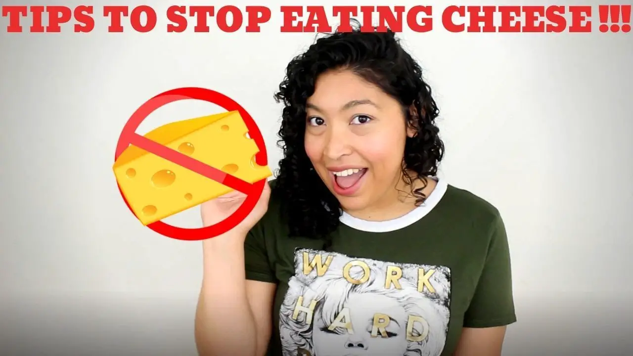 How To STOP EATING Cheese! My TOP THREE Tips!