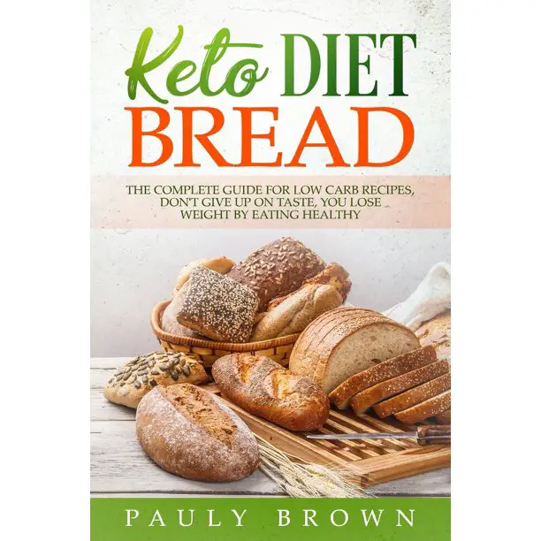 Keto Diet: keto diet bread : The Complete Guide for Low ...