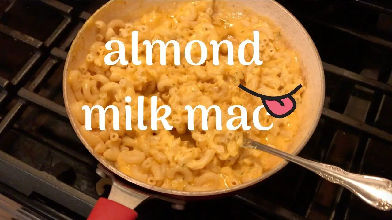 Make Almond Milk Mac nâ Cheese With Me