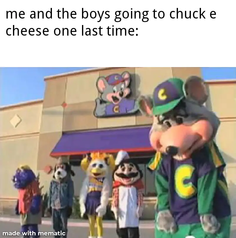 RIP chuck e cheese : teenagers