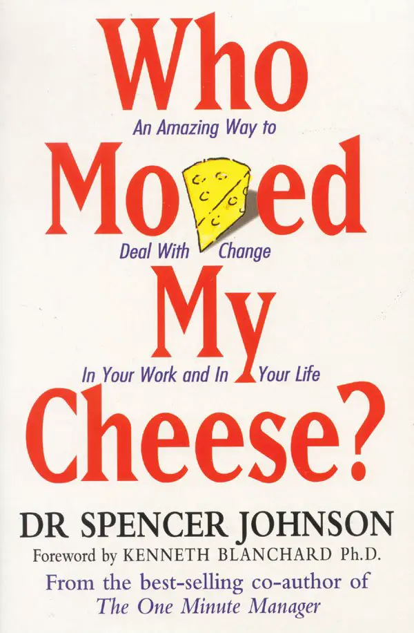 Who Moved My Cheese by Dr. Spencer Johnson  BookPiece