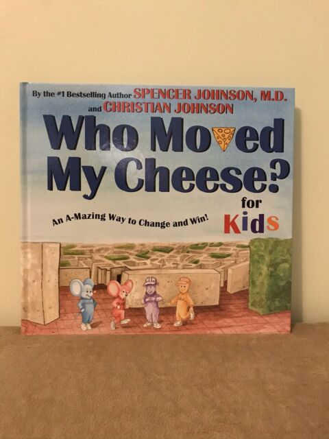 Who Moved My Cheese? for Kids by Spencer And Christian ...