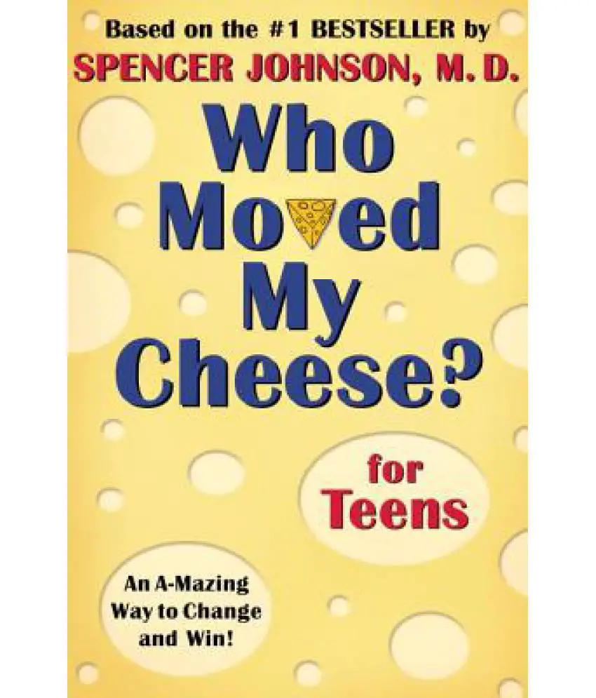 Who Moved My Cheese? for Teens: Buy Who Moved My Cheese? for Teens ...