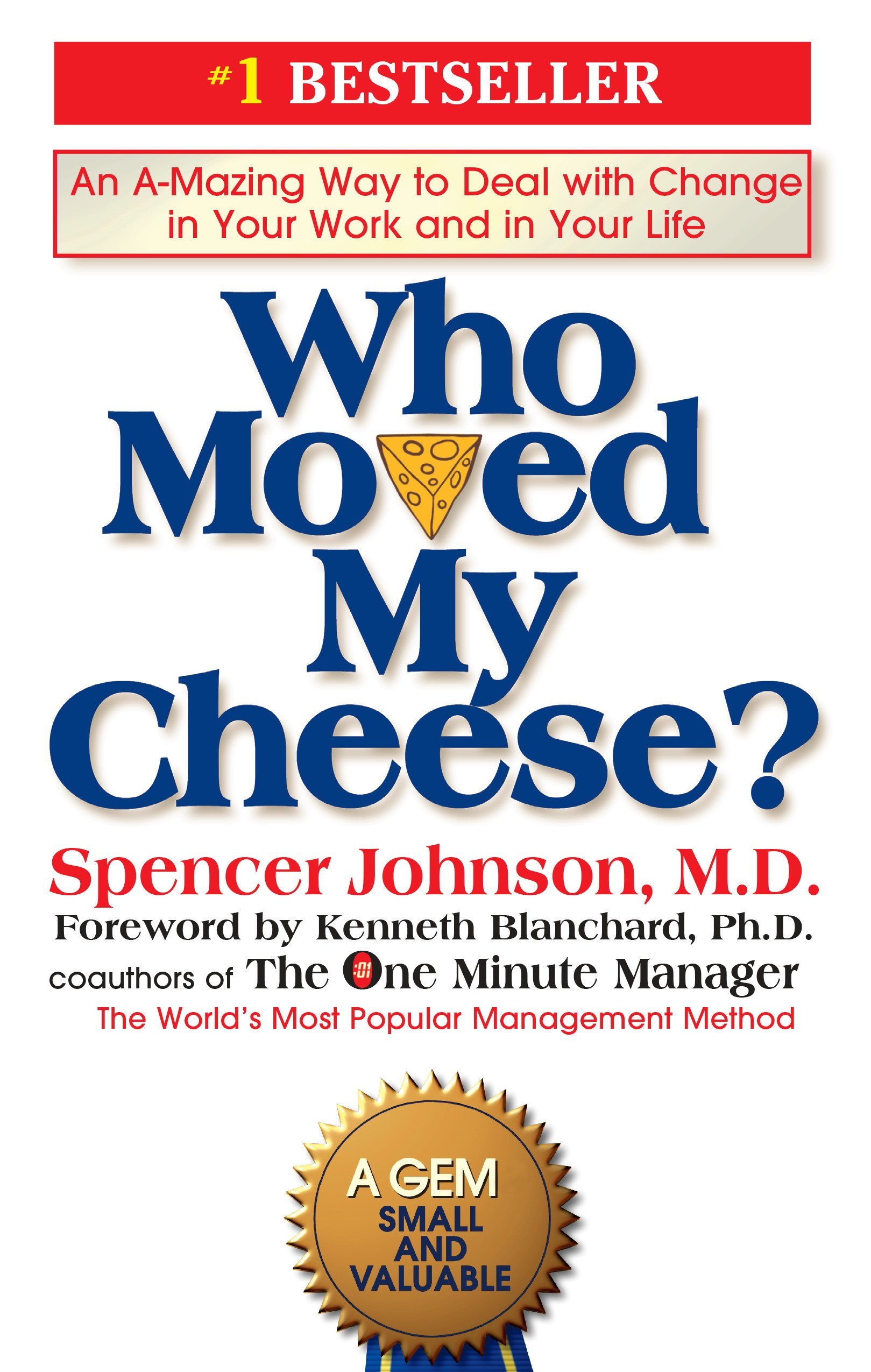Who Moved My Cheese: Johnson, Spencer, Blanchard, Kenneth ...