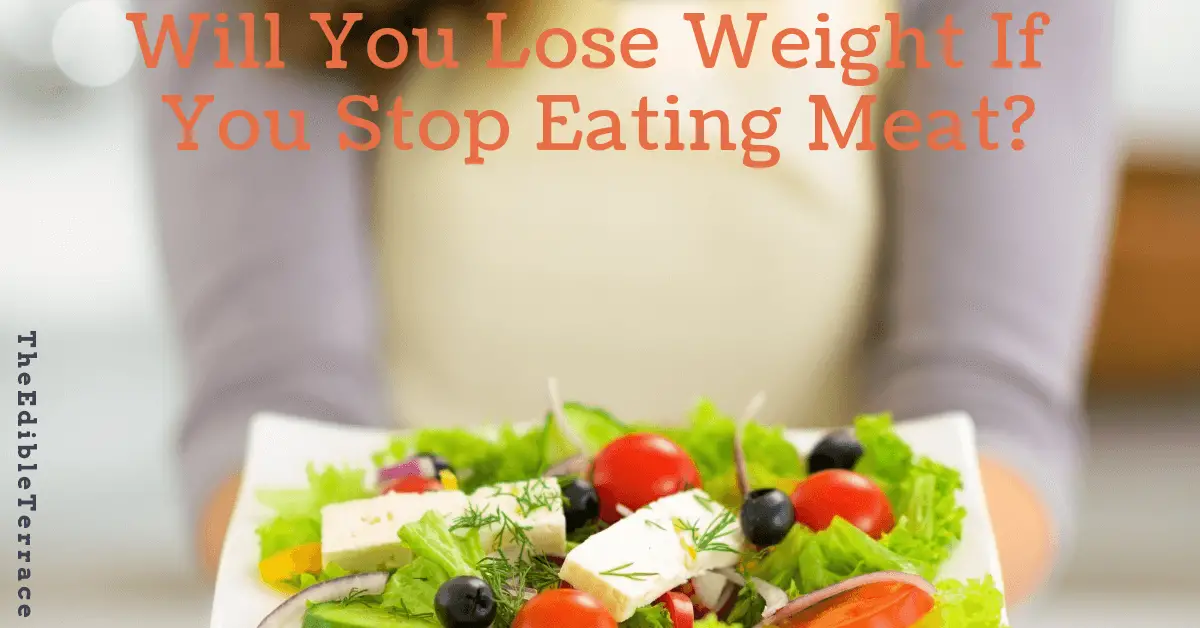 Will You Lose Weight If You Stop Eating Meat?